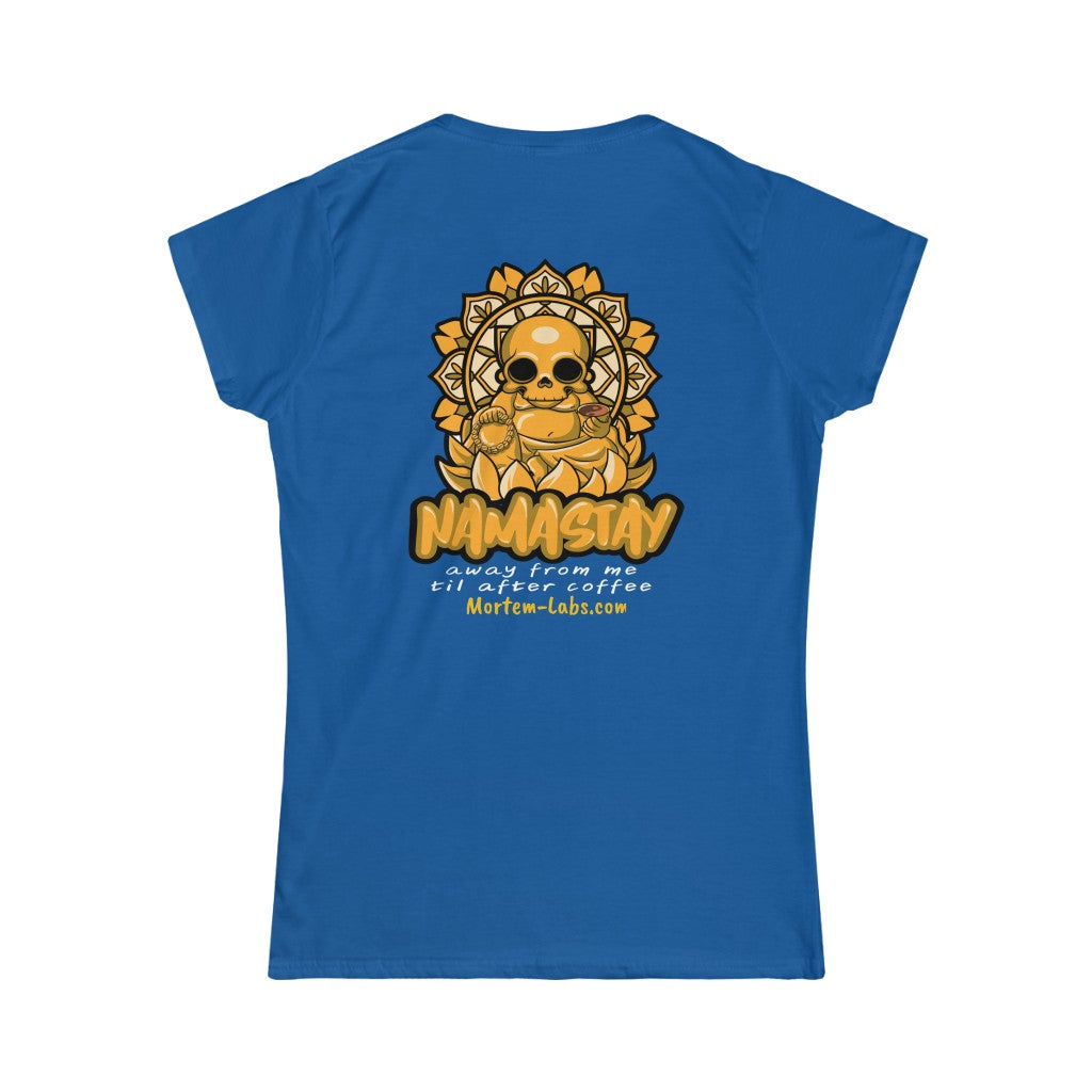 Namastay Away From Me...Women's Softstyle Tee
